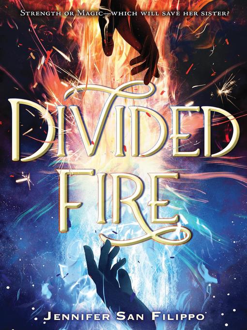 Title details for Divided Fire by Jennifer San Filippo - Available